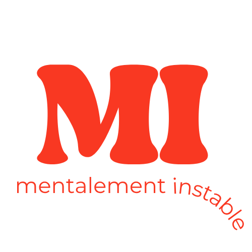 Mentalement Instable